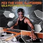 Mix the Vibe: Wild Pitch Switch 2001 by DJ Pierre