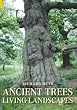 Ancient Trees, Living Landscapes (Revealing History)