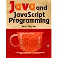 Java and Javascript Programming by  Peter Wayner