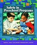 Safety in Preschool Programs (Merrill Early Childhood Professional Series) Safety in Preschool Programs (Merrill Early Childhood Professional Series)