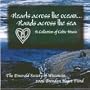 Hearts Across the Ocean... Hands Across the Sea, A Collection of Celtic Music