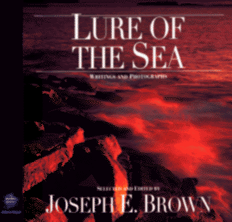 Lure of the Sea: Writings and Photographs (Wilderness Experience)