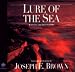 Lure of the Sea: Writings and Photographs (Wilderness Experience)