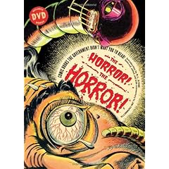 The Horror! The Horror!: Comic Books the Government Didn't Want You To Read (with DVD)