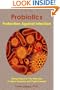 Probiotics - Protection Against Infection: Using Nature's Tiny Warriors To Stem Infection and Fight Disease