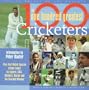 The 100 Greatest Cricketers (Sports Heroes of the Century)