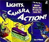 Lights, Camera, Action: Making Movies and TV from the Inside Out
