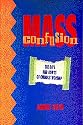 Mass Confusion: The Do's & Don'ts of Catholic Worship, Second Edition, Expanded