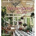 Winterg�rten: Baustile - Einrichtung - Technik - Pflanzen - Glash�user