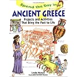 Spend the Day in Ancient Greece: Projects and Activities that Bring the Past to Life (Spend The Day Series) book cover