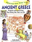 Spend the Day in Ancient Greece: Projects and Activities that Bring the Past to Life