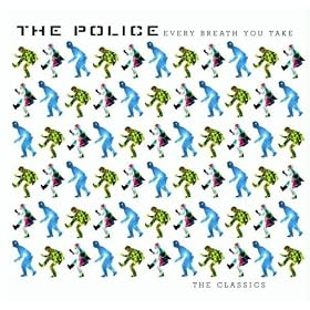 Every Breath You Take : The Classics