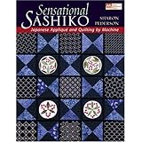 Sensational Sashiko: Japanese Applique And Quilting by Machine (That Patchwork Place)
