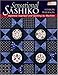 Sensational Sashiko: Japanese Applique And Quilting by Machine