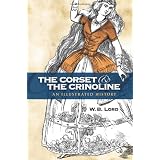 The Corset and the Crinoline: An Illustrated History (Dover Fashion and Costumes)