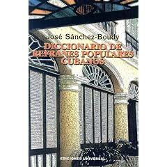 Diccionario De Refranes Populares Cubanos (Coleccion Diccionarios) (Spanish Edition)
