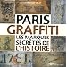 Paris Graffiti, Les marques secr�tes de l'histoire