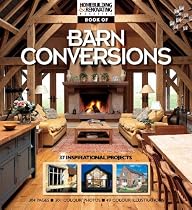 The Homebuilding & Renovating Book of Barn Conversions: Complete Fully Illustrated Stories of 35 Inspirational Projects