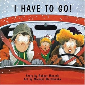 Cover of "I Have To Go! (Classic Munsch)&...