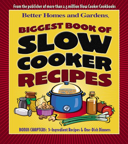 Biggest Book of Slow Cooker Recipes (Better Homes & Gardens)