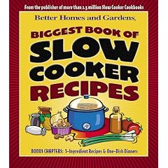 Biggest Book of Slow Cooker Recipes ("Better Homes & Gardens")