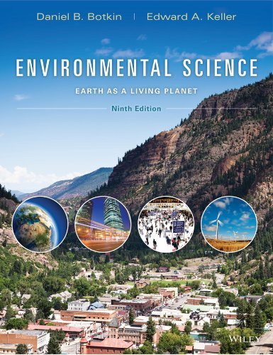 By Daniel B. Botkin Environmental Science: Earth as a Living Planet (9th Edition)