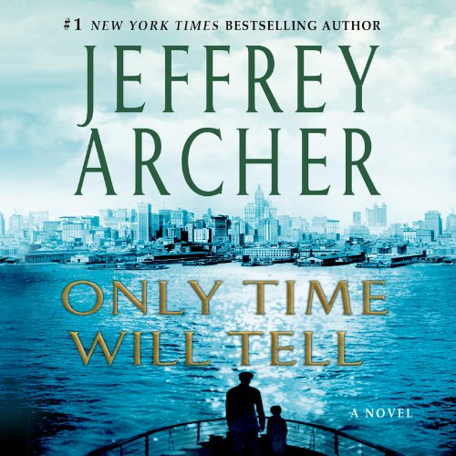 Only Time Will Tell: The Clifton Chronicles, Book 1