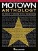 Motown Anthology: Piano, Vocal, Guitar
