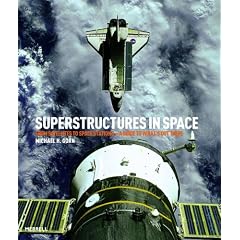 SuperStructures in Space: From Satellites to Space Stations - a Guide to What's Out There