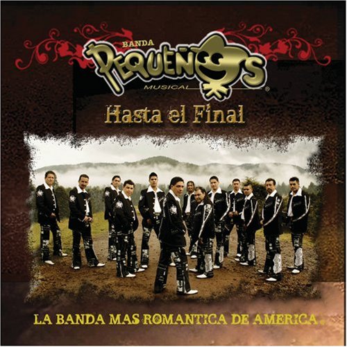 Banda Peque&ntilde;os Musical - Hasta El Final - Zortam Music