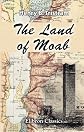 The Land of Moab: Travels And Discoveries on the East Side of the Dead Sea And the Jordan