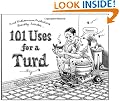 101 Uses for a Turd