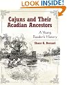 Cajuns and Their Acadian Ancestors: A Young Reader's History