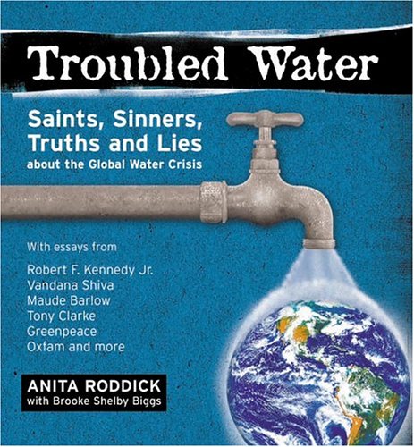 Troubled Water: Saints, Sinners, Truth And Lies About The Global Water Crisis under Water Supply & Land Use in The Books Store