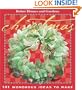 Christmas: 101 Wondrous Ideas to Make (Better Homes & Gardens)