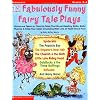 12 Fabulously Funny Fairy Tale Plays: Humorous Takes on Favorite Tales That Boost Reading Skills, Build Fluency & Keep Your Class Chuckling with Lots