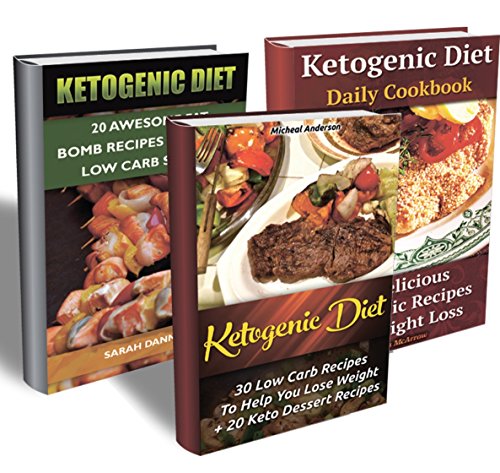 Ketogenic Diet BOX SET 3 In 1. Learn How To Lose Weight With 60 Low Carb Recipes + 40 Keto Desserts And Fat Bomb Recipes: (Ketogenic Diet For Beginners, ... carb diet for beginners,  low carb recipes)