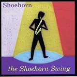 The Shoehorn Swing