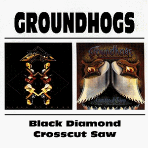 The Groundhogs - Crosscut Saw - Zortam Music