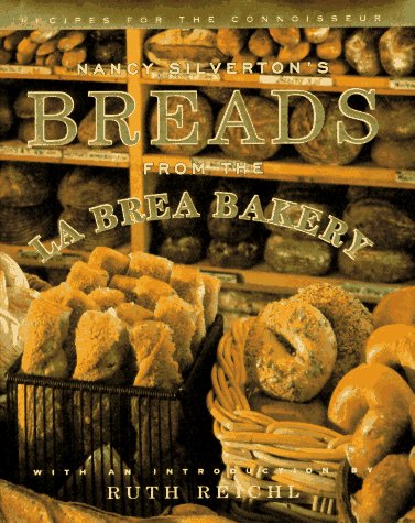 Nancy Silverton's Breads from the La Brea Bakery: Recipes for the Connoisseur