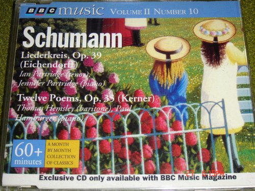 Schumann Liederkreis, Op. 39; Twelve Poems, Op. 35 (Kerner)BBC Music Vol.II No.10