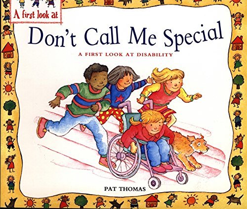 A First Look At: Disability: Don't Call Me Special by Pat Thomas (18-Nov-2010) Paperback