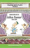 Shakespeares Julius Caeser for Kids: 3 Short Melodramatic Plays for 3 Group Sizes (Playing with Plays)