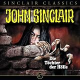 John Sinclair Classics - Folge 7 : Die Tochter der H&ouml;lle - Jason Dark und Helmut Rellergerd
