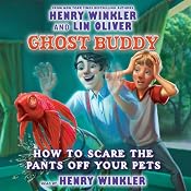 How to Scare the Pants Off Your Pet: Ghost Buddy, Book 3 | [Henry Winkler]