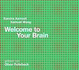 Welcome to your brain: Ein respektloser F&uuml;hrer durch die Welt unseres Gehirns - Sandra Aamodt, Samuel Wang