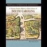 A Primary Source History of the Colony of South Carolina