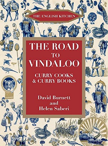 The Road to Vindaloo: Curry Cooks & Curry Books (English Kitchen)
