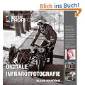 Digitale Infrarotfotografie - Edition ProfiFoto (mitp Edition Profifoto)