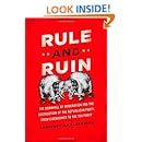 Rule and Ruin: The Downfall of Moderation and the Destruction of the Republican Party, From Eisenhower to the Tea Party (Studies in Postwar American Political Development)